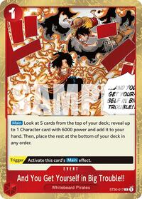 And You Get Yourself in Big Trouble!! - Starter Deck EX: Luffy & Ace - C - ST30-017