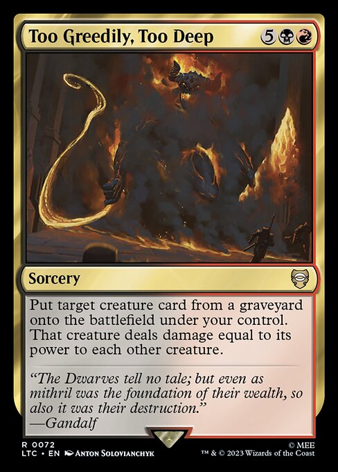 Too Greedily, Too Deep - Commander: The Lord of the Rings: Tales of Middle-earth - R - 72