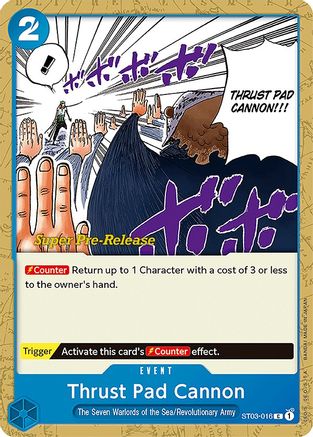 Thrust Pad Cannon - Super Pre-Release Starter Deck 3: The Seven Warlords of the Sea - C - ST03-016