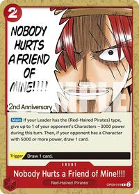 Nobody Hurts a Friend of Mine!!!! - Emperors in the New World: 2nd Anniversary Tournament Cards - C - OP09-019